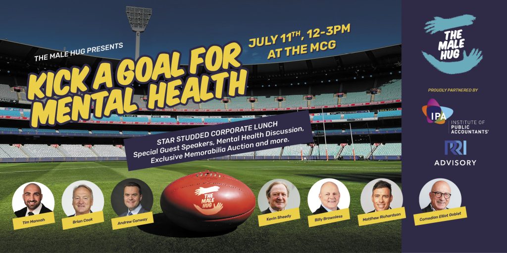 The Male Hug presents Kick a Goal for Mental Health - July 11th at the MCG. Corporate Luncheon. Tickets now on sale.